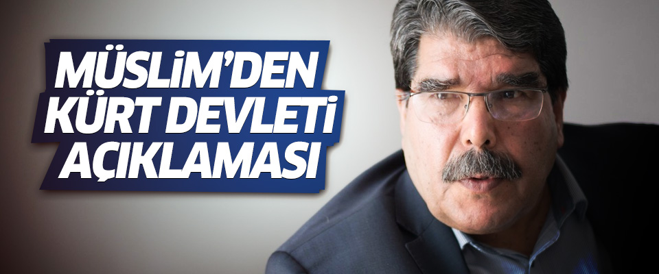 PYD'den 'Kürt devleti' açıklaması