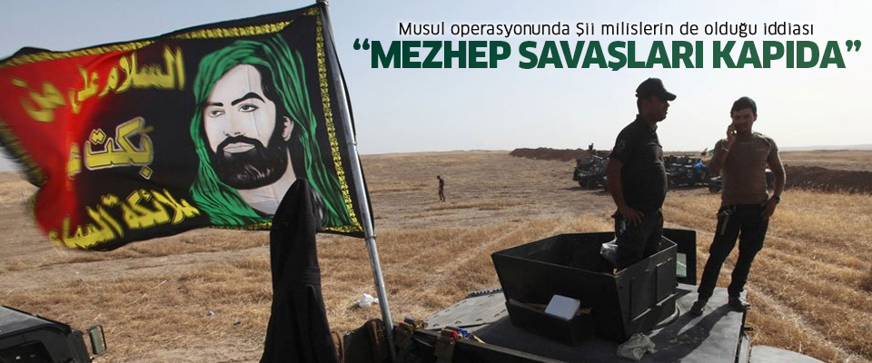 Musul operasyonunda Şii milislerin de olduğu iddiası..