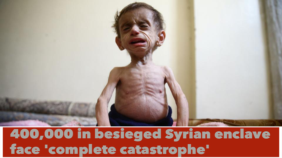 400,000 in besieged Syrian enclave face 'complete catastrophe'