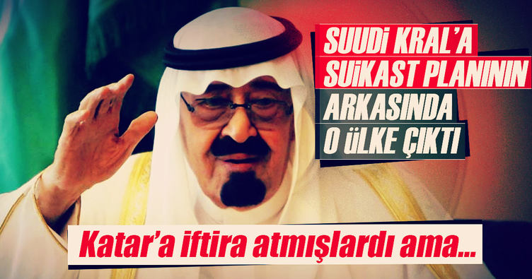 Suudi Kralına suikast planında BAE'nin parmak izi çıktı...