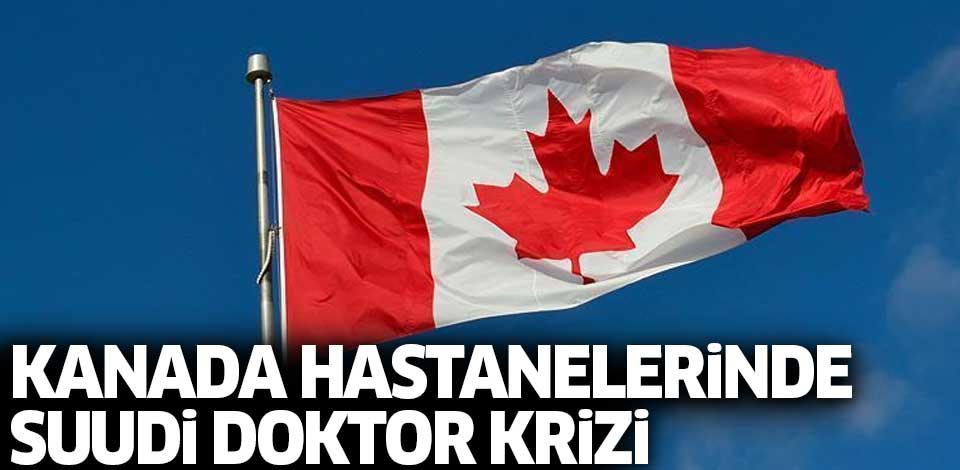 Kanada hastanelerinde Suudi doktor krizi!..