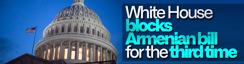 White House blocks Armenia bill for the third time