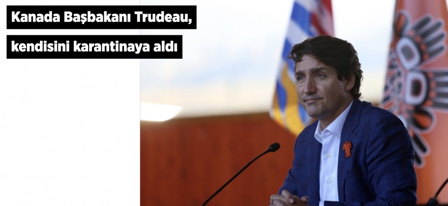 Trudeau, kendisini karantinaya aldı