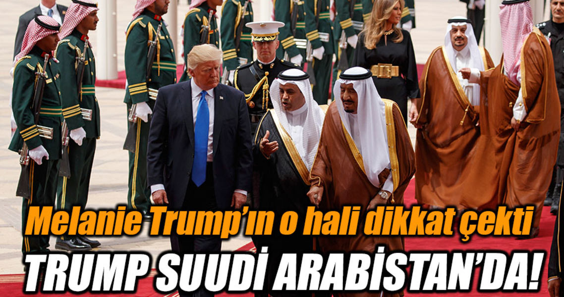 Trump Suudi Arabistan'da...