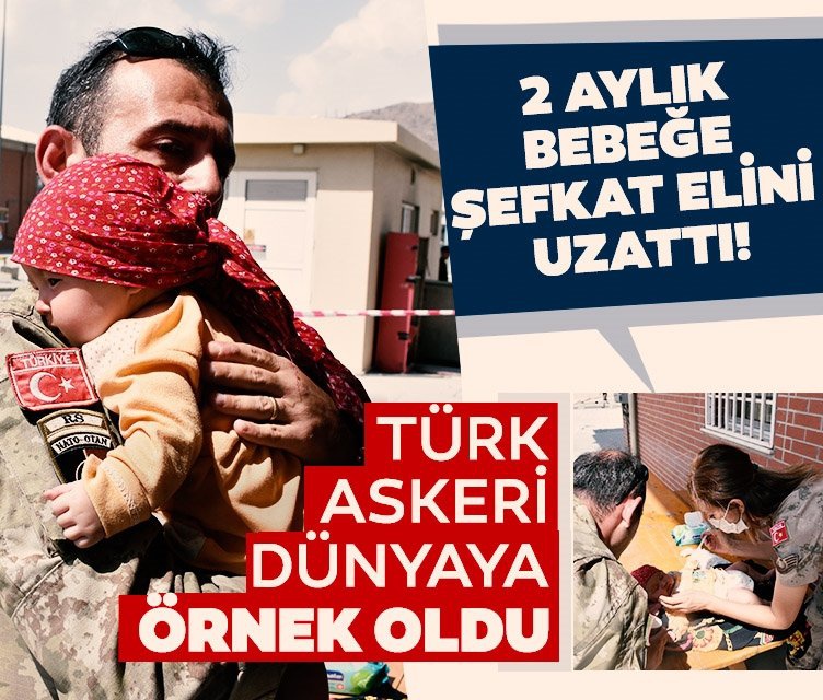 Türk askerinden dünyaya şefkat dersi!..