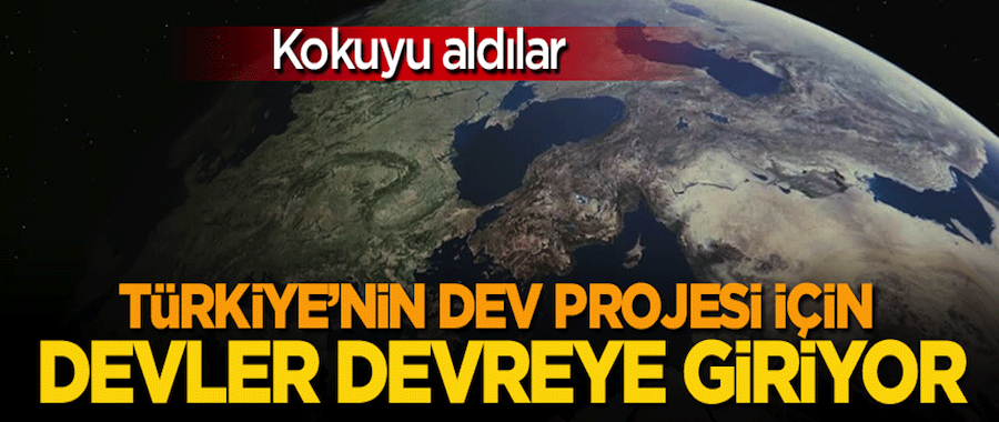 Türkiye'nin projesi için devler devreye giriyor