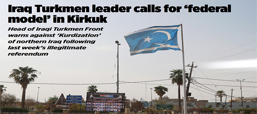 Iraq Turkmen leader calls for ‘federal model’ in Kirkuk