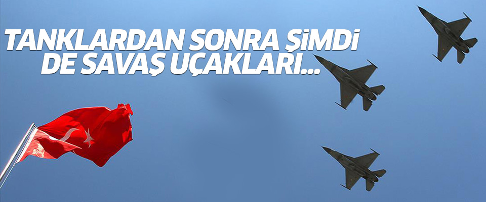 Savaş uçakları Ankara dışına nakledildi