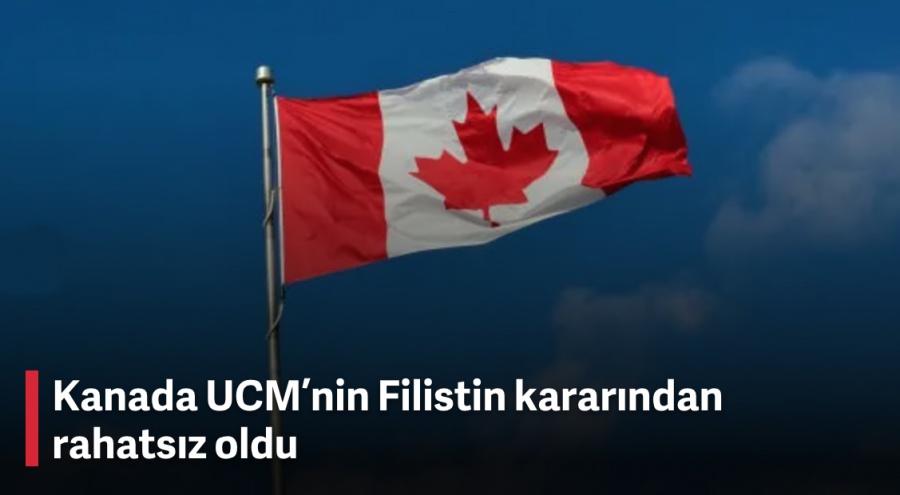 Kanada UCM’nin Filistin kararından rahatsız oldu!..