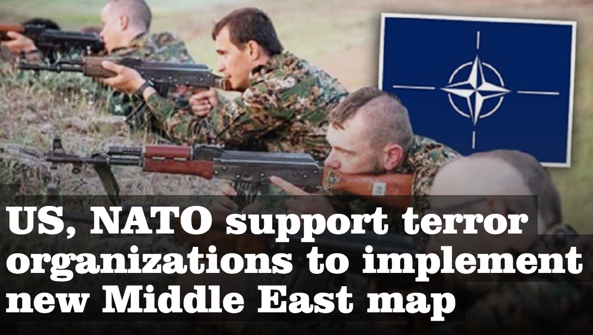 US, NATO support terror organizations to implement new Middle East map
