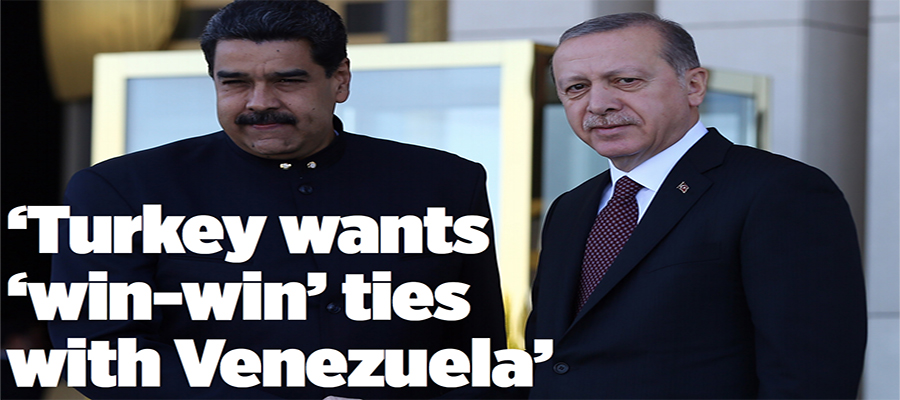 'Turkey wants 'win-win' ties with Venezuela'