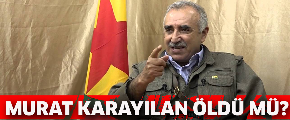 'Murat Karayılan öldü' iddiası