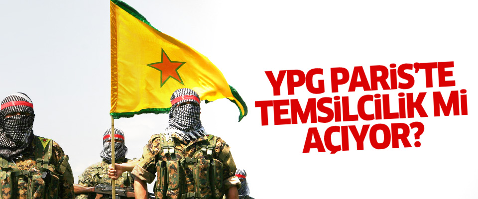 YPG, Paris'te temsilcilik mi açıyor?