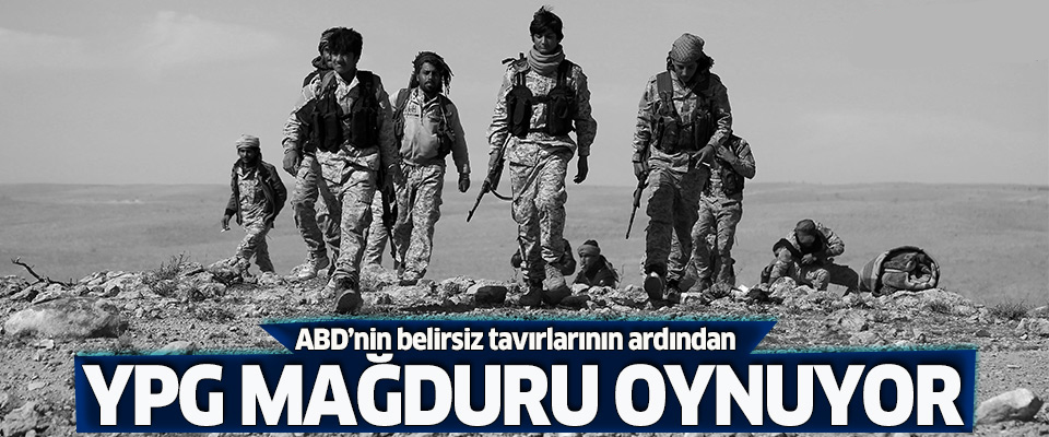 YPG mağduru oynuyor