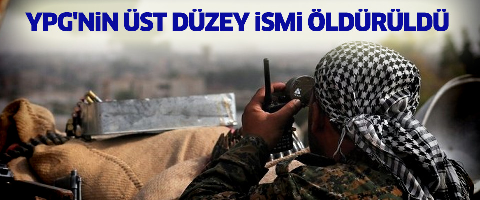 YPG'nin üst düzey ismi öldürüldü!..