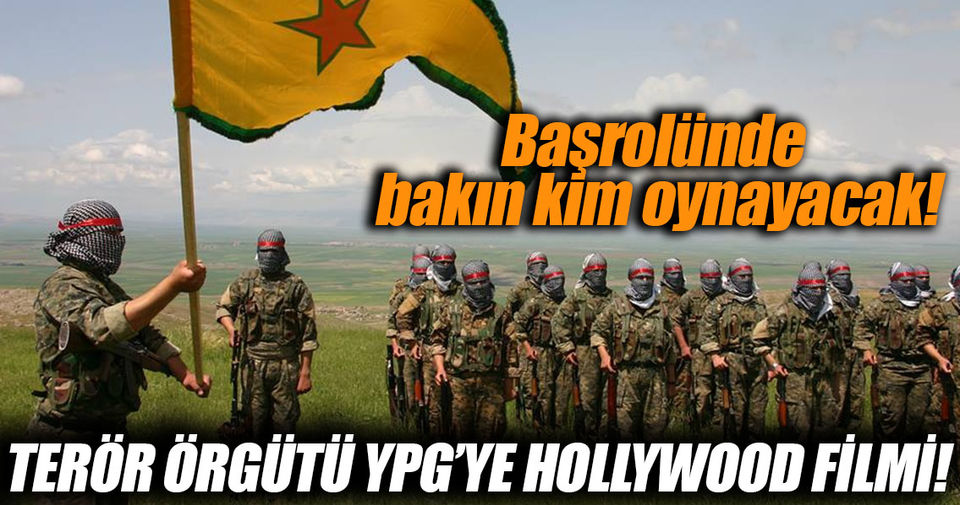 Terör örgütü YPG'ye Hollywood filmi!..
