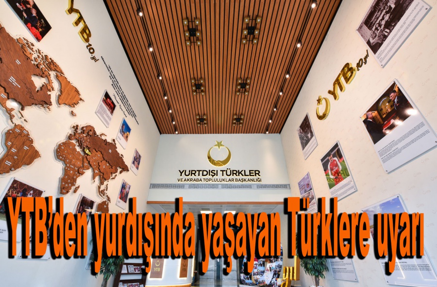 YTB'den yurtdışında yaşayan Türkler için önemli uyarı!..