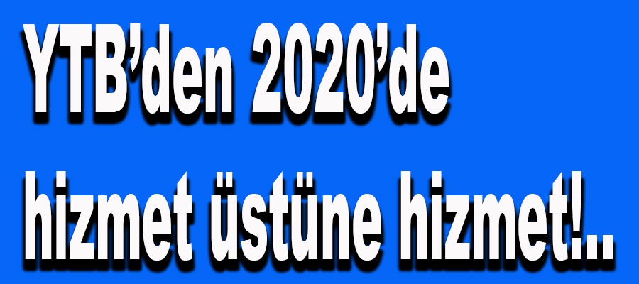 Yurtdışı Türkler Başkanlığı 2020'de coştu!..