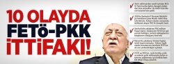 10 olayda FETÖ-PKK ittifakı!..