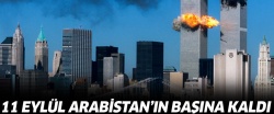 11 Eylül Arabistan'ın başına kaldı