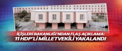 İçişleri Bakanlığı: 11 milletvekili gözaltına alındı