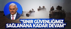 Yıldırım: Sınır güvenliğimiz sağlanana kadar devam