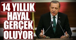 Reis'in 14 yıllık hayali gerçek oluyor..