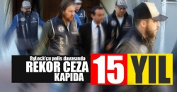 ByLock'çu polislere 15 yıl hapis istemi!..