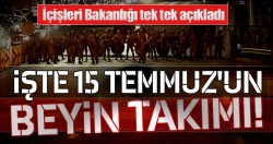 İşte 15 Temmuz'un beyin takımı..