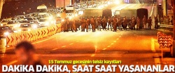 İşte o gece saat saat yaşananlar!..