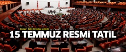 '15 Temmuz' resmi tatil oldu..