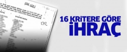 16 kritere göre ihraç!..