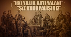 160 yıllık Batı yalanı!..