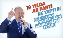 ''AK Parti 19 yılda ne yaptı ki?'' diyenlere Reis'ten tokat gibi cevap!..