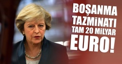 İngiltere, AB'ye boşanma tazminatı olarak 20 milyar euro ödeyecek..