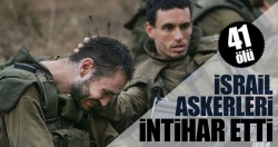 2016'da 41 İsrail askeri öldü! 15'i intihar etti..