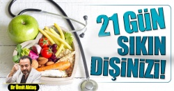 İşte hayatınızın diyeti!.. Sadece 21 gün sıkın dişinizi..