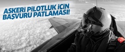 Askeri pilotluk için başvuru patlaması