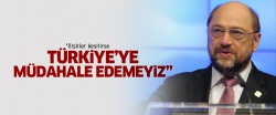 Schulz'dan skandal Türkiye açıklaması