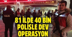 81 ilde 5 bin 863 ekip, 7 helikopter, 10 deniz aracı, 138 dedektör köpekle Huzur Türkiye operasyonu