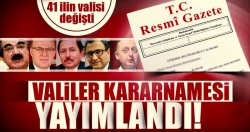 41 ilin valisi değişti...