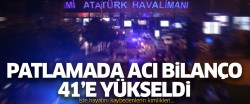 Hayatını kaybedenlerin sayısı 41'e yükseldi!