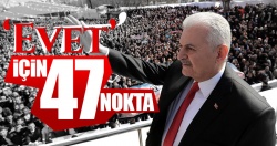Başbakan Yıldırım 47 ilde miting düzenleyecek!..