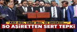 50 aşiretin temsilcilerinden sert tepki!