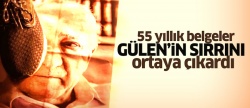 55 yıllık belgeler Gülen'in sırrını ortaya çıkardı