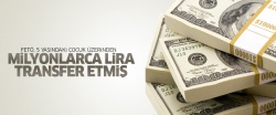 FETÖ 5 yaşındaki çocuk üzerinden milyonlarca lira transfer etmiş..