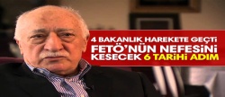 FETÖ’nün nefesini kesecek 6 adım..
