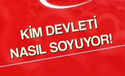 Kim devleti nasıl soyuyor?..