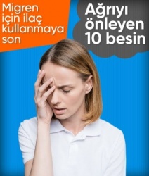 Migren ağrılarına şifa olan 10 besin