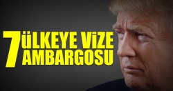 Trump'tan 7 ülkeye vize ambargosu!..